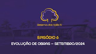 Evolução de obras  Reserva dos Ypês IV  Episódio 06 [upl. by Aicilra]