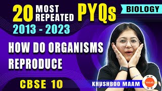 20 Most Repeated Questions 20132023 PYQs from How Do Organisms Reproduce  CBSE Class 10 Biology [upl. by Olenolin]