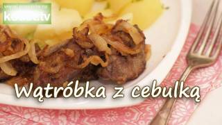 Wątróbka z cebulką  jak zrobić pokazuje KOTLETTV HD [upl. by Guildroy769]