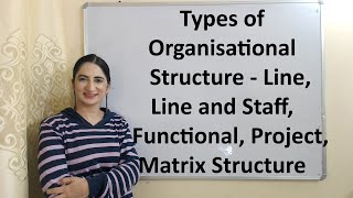 Types of Organisational Structure  Line Line and Staff Functional Project Matrix Structure [upl. by Rosse935]