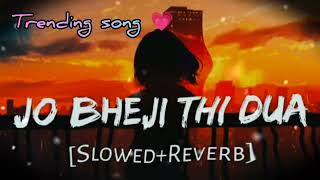 Jo Bheji Thi Dua lofi song slowedreverb  Arijit Singh and Nandini Srikar   lofi song lofi [upl. by Pauletta]