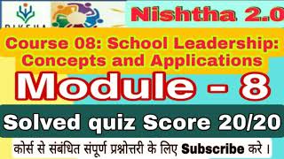 Nishtha module 8 quiz answer in English  School Leadership Concepts and Applications [upl. by Mcnamara364]