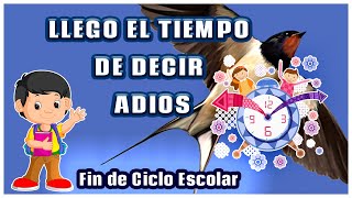 LLEGO EL TIEMPO DE DECIR ADIOS Fin de Ciclo Escolar Preescolar [upl. by Baler72]