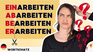 Kennst du diese 8 Präfixe von quotarbeitenquot  abarbeiten einarbeiten bearbeiten ausarbeiten [upl. by Nahpets]