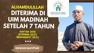 Diterima di UIM Madinah Setelah 7 Tahun Penantian [upl. by Eissahc]