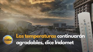 Las temperaturas continuarán agradables dice Indomet [upl. by Dercy]