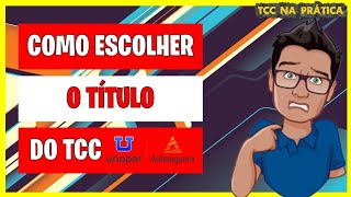 Como escolher o título do tcc  Unopar Anhanguera [upl. by Bloch]