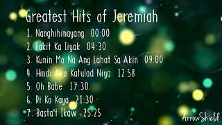 JEREMIAH Nonstop Playlist  Greatest Hits [upl. by Woodhead498]