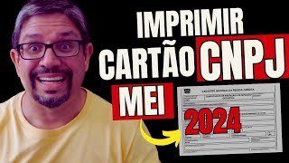 Como Imprimir Cartão CNPJ MEI 2024 na Receita Federal GRATUITO Atualizado e Passo a Passo [upl. by Edythe]