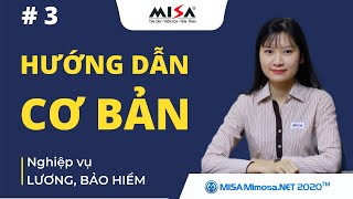 Bài 3 Nghiệp vụ Lương Bảo hiểm  Hướng dẫn sử dụng cơ bản phần mềm MISA MIMOSANET [upl. by Einttirb]