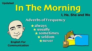 Adverbs of Frequency  In The Morning  English For Communication  ESL [upl. by Jeth443]