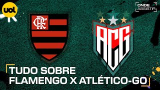 FLAMENGO X ATLÉTICOGO ONDE ASSISTIR TRANSMISSÃO AO VIVO E HORÁRIO PELO BRASILEIRÃO [upl. by Myron]