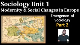 Sociology Paper 1  UPSC  Modernity and social changes in Europe Emergence of Sociology  Part 2 [upl. by Ahsya]