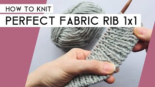 How to Knit Perfect Fabric Rib 1x1  Easiest method [upl. by Nilrac]