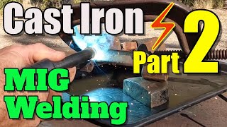 Welding Cast Iron w a MIG  2nd Time [upl. by Ybba]