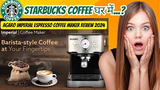 AGARO Imperial Espresso Coffee Maker 2024 Review  🔥 Ab Starbucks wali coffee gharpe ☕ [upl. by Halbert]