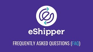 eShipper FAQs Answered [upl. by Osnerol914]