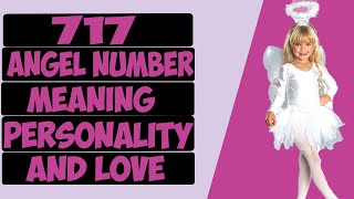 717 Angel Number Meaning  Angel Number 717 Love  Twin Flame amp Personality Numerology Number 717 [upl. by Nnylyma]