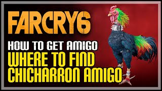 How to Get Chicharron Amigo Far Cry 6 [upl. by Atsylak213]