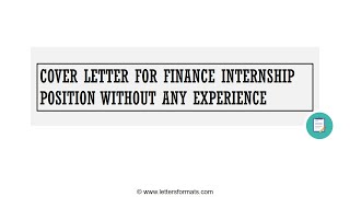 How to Write a Cover Letter for Finance Internship without any Experience [upl. by Lyrehs406]