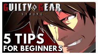 5 Tips for Beginners  Guilty Gear Strive Improvement Guide for New Players [upl. by Aynat]