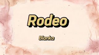 Blanka  Rodeo lyrics [upl. by Clareta]