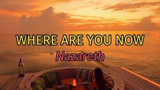 WHERE ARE YOU NOW by Nazareth lyric amp terjemah [upl. by Pellet513]