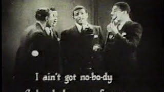 Mills Brothers I Aint Got Nobody  1930s [upl. by Etnomal]