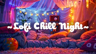 Night Lofi • Lofi Music  Chill Beats to Relaxstudy  chill lofi hip hop beats [upl. by Orrocos]