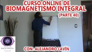 Biomagnetismo Integral Curso completo Parte 40  Alejandro Lavín [upl. by Ardnic]