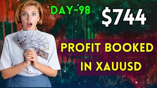 Day98  744 Profit booked in xauusd [upl. by Ardied955]