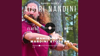 Aigiri Nandini Flute Mahishasur Mardini Stotra Flute [upl. by Anihcak]