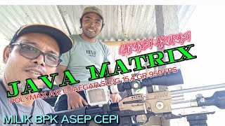 JAVA MATRIXPOLYMAX A12 L JAEGAR SLUG 154 GR 950 FPS MILIK BPK ASEP CEPIBERANI ADU [upl. by Candice]