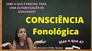 CONSCIÊNCIA FONOLÓGICA na Alfabetização  O que é Para que serve [upl. by Nicolle518]