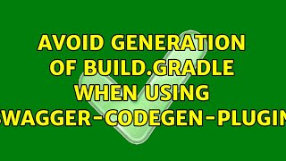 Avoid generation of buildgradle when using swaggercodegenplugin [upl. by Macguiness]