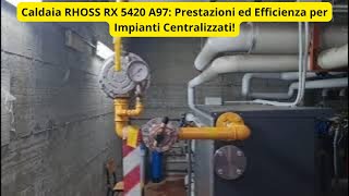 Caldaia RHOSS RX 5420 A97 Prestazioni ed Efficienza per Impianti Centralizzati [upl. by Niletak]