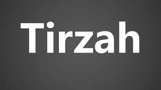 How To Pronounce Tirzah [upl. by Groh68]