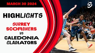 Surrey Scorchers vs Caledonia Gladiators  Game Highlights [upl. by Otrebmal416]