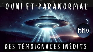 OVNI ET PARANORMAL  DES TEMOIGNAGES INEDITS [upl. by Alarick]