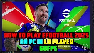 How To Play eFOOTBALL 2025 Mobile In PC  60FPS [upl. by Colbert242]