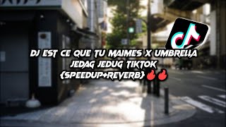 DJ EST CE QUE TU MAIMES X UMBRELLA JEDAG JEDUG TIKTOK SpeedUpreverb🔥🔥 [upl. by Darwin]