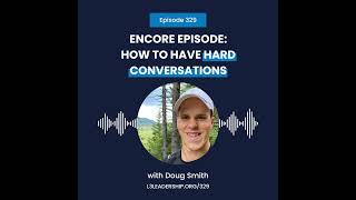 Doug Smith on How to Have Hard Conversations [upl. by Tabatha]