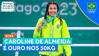 JOGOS PANAMERICANOS  CAROLINE DE ALMEIDA É OURO NA CATEGORIA ATÉ 50KG DO BOXE [upl. by Galligan]