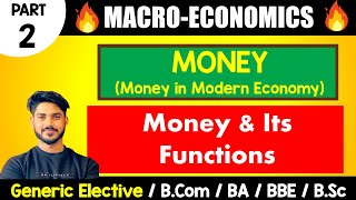 Money amp Its Functions  Money in modern economy  Macro economics for GE BA Bcom Bsc [upl. by Litsyrk]