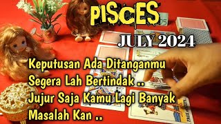 Pisces juli 2024 Hari ini kupas habis tentang kehidupan mu [upl. by Aidnahs]