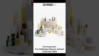 SELFRIDGES ADVENT CALENDAR 2024  £250 WORTH 1024 WOW 😍 COMING SOON [upl. by Richmal]