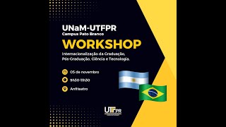 WORKSHOP  internacionalização da Graduação PósGraduação Ciência e Tecnologia [upl. by Sager134]