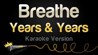 Years amp Years  Breathe Karaoke Version [upl. by Wootten211]