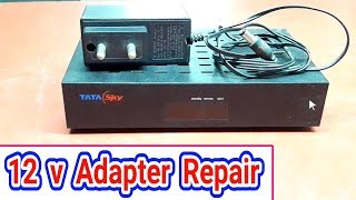 How to Repair 12 v DC Adapter  Dc Volt Adapter Repair  TaTa Sky Adapter Repair HD [upl. by Kapeed]