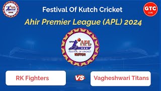 RK Fighters Vs Vagheshwari Titans  APL 2024  Madhapar Bhuj [upl. by Suiramad]